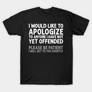 I Apologize  Sarcasm T-Shirt
